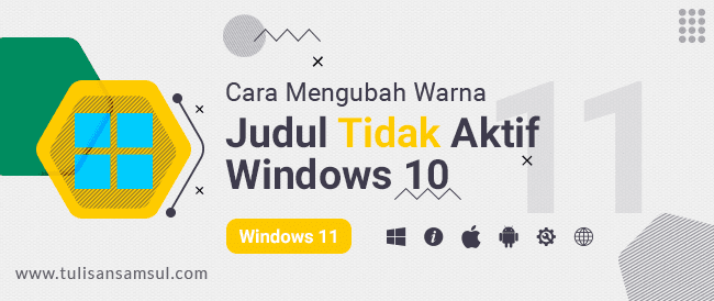 Cara Mengubah Warna Bilah Judul Tidak Aktif di Windows 10