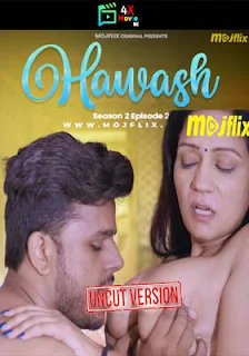 Hawas Mojflix Season 2 Part 2 (2023) Hindi Uncut