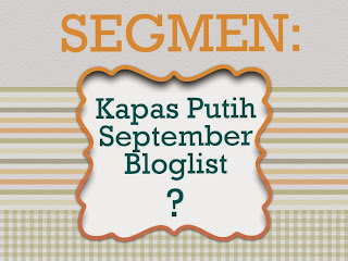 SEGMEN: Kapas Putih September Bloglist