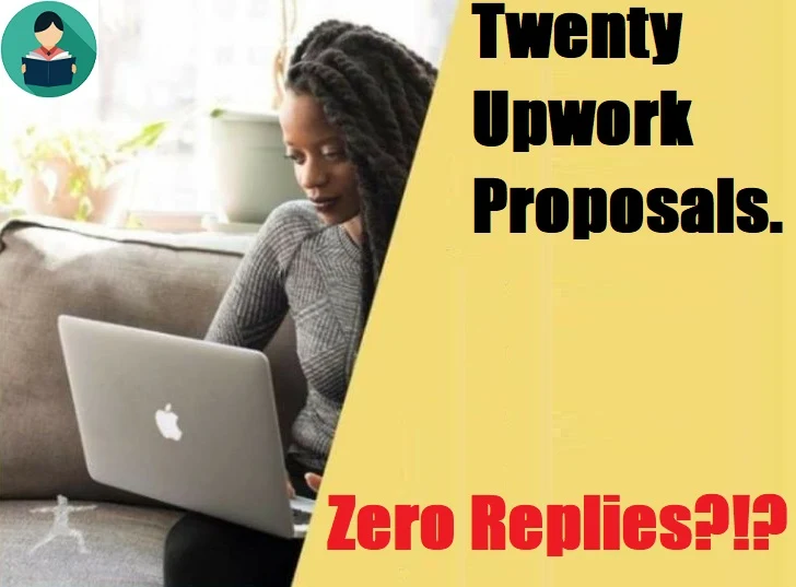 Twenty Upwork Proposals. Zero Replies?!?