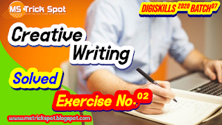 Solution of Creative Writing Hand on Exercise No.2 - Batch 07 - MsTrick Spot