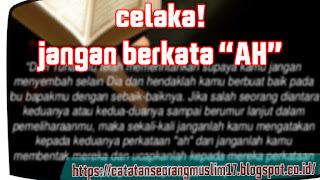 Durhaka Kepada Orang Tua menurut Islam Salah satunya berkata "Ah"