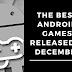 The Best Android Games Released In December