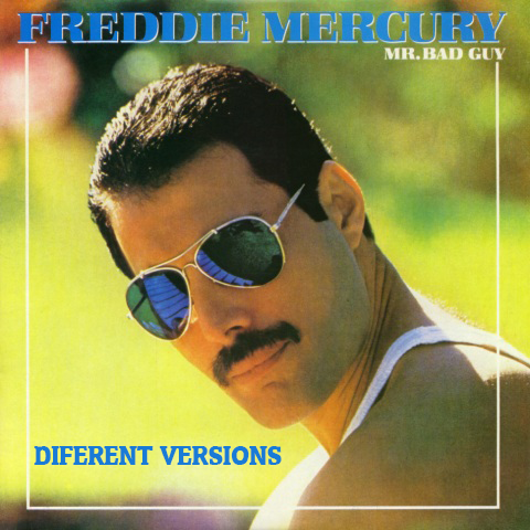 Freddie Mercury - Mr. Bad Guy (Versiones Diferentes)