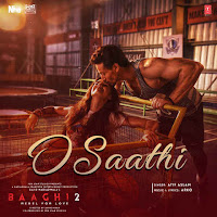 O SAATHI Song Lyrics - Baaghi 2