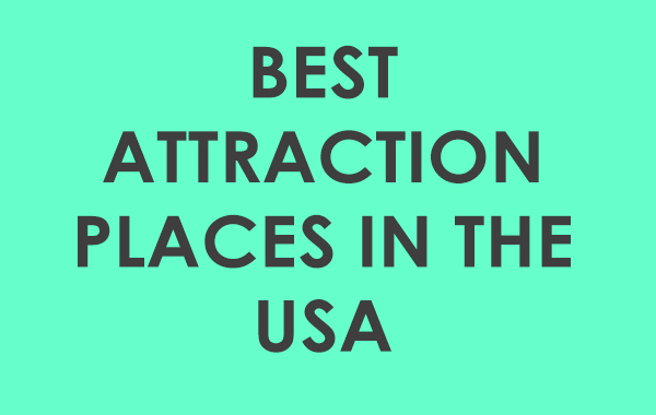 Best Attraction places in the USA