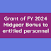 Grant of FY 2024 Midyear Bonus to entitled personnel
