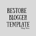 How To Restore Blogger Template (Easy Steps)