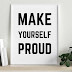 How to make yourself proud of yourself