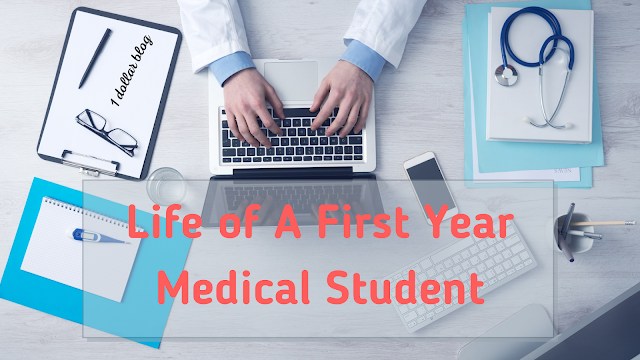 Life of a Medical Student [First Year]