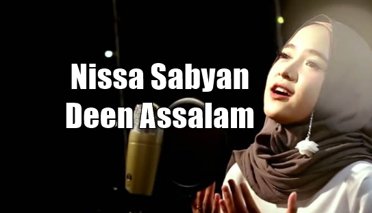 Download Lagu Nissa Sabyan - Deen Assalam Mp3 ,Nissa Sabyan, Lagu Religi, Lagu Sholawat, cover,2018