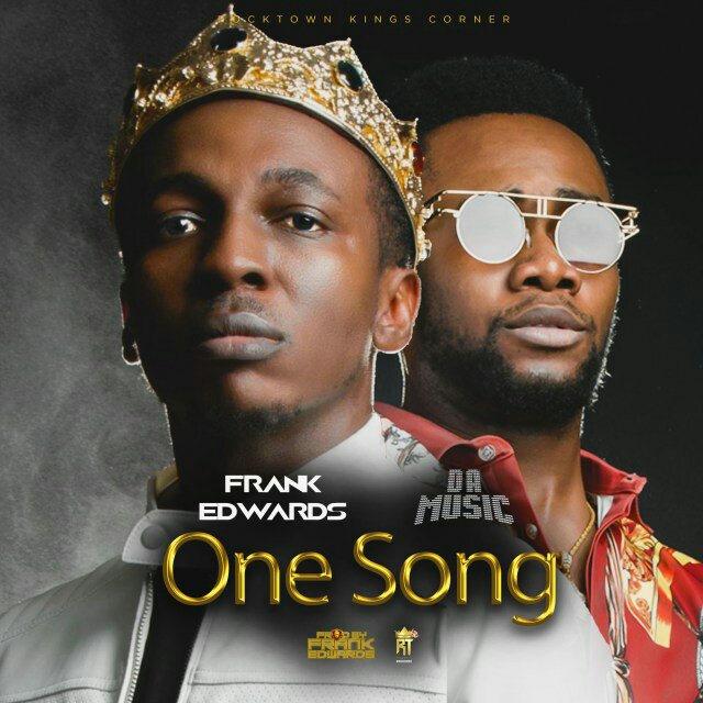 [MUSIC] FRANK EDWARDS FT. DA MUSIC – ONE SONG