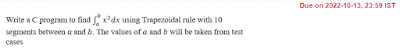 write a C program to find integration of x^2dx with limit a to b using Trapezoidal rule with 10 segments between a and b
