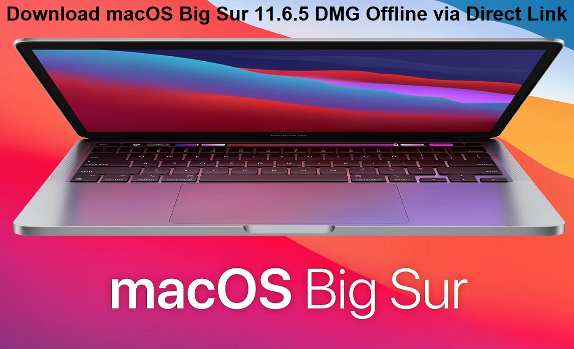 Download macOS Big Sur 11.6.5 DMG