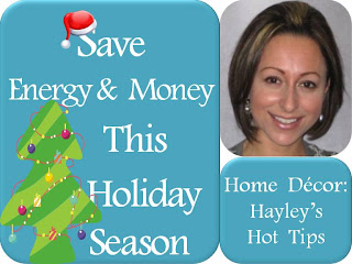 Home Decor: Save Energy and Money This Holiday Season: Hailey's Hot Tips, by wobuilt.com