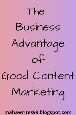 The Business Advantage of Good Content Marketing