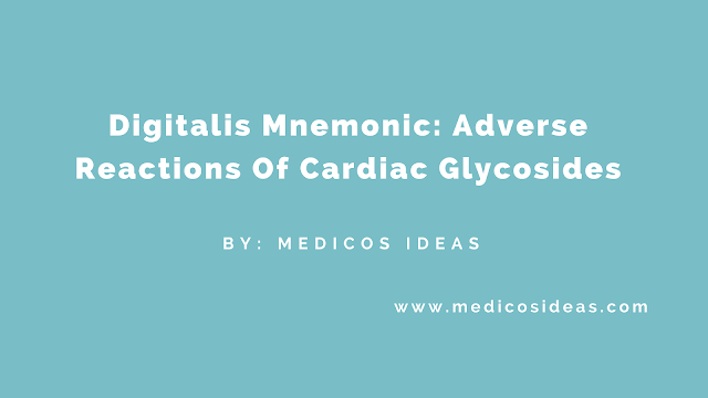 https://www.medicosideas.com/2018/05/digitalis-mnemonic-adverse-reactions-of-Cardiac-Glycosides.html