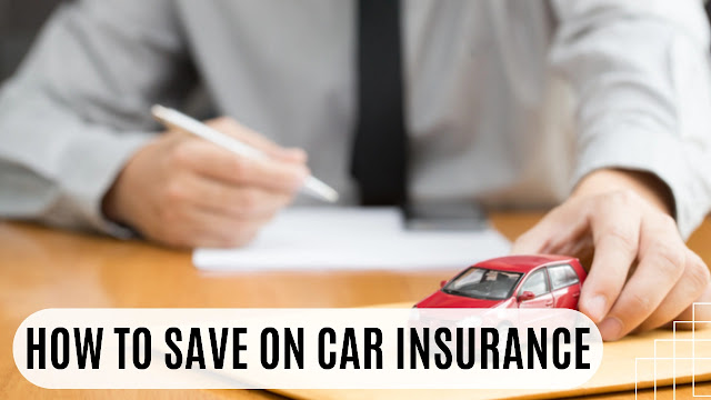 How to Save on Car Insurance