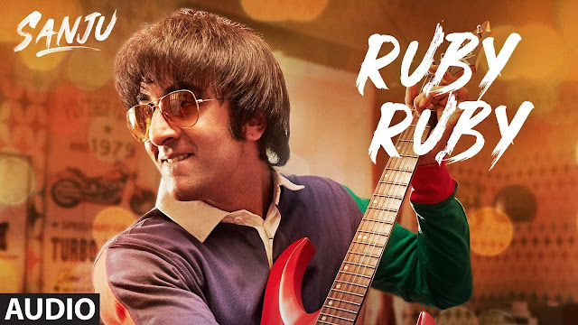 Ruby Ruby Song Lyrics | Sanju | Full Audio Song | Ranbir Kapoor | AR Rahman | Rajkumar Hirani