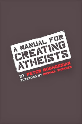 A Manual for Creating Atheists - Peter Boghossian