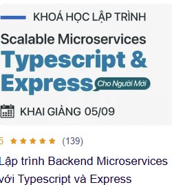 Khóa Học Lập trình Backend Microservices với Typescript và Express Của 200Lab
