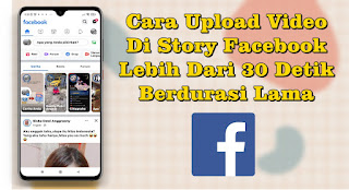 Cara Upload Video Ke Story Facebook Berdurasi Panjang