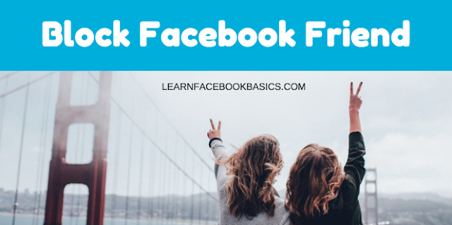 Block Facebook Friend | How to Block a Friend On Facebook
