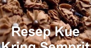 Resep Kue Kering Semprit Coklat Sederhana - Info Resep