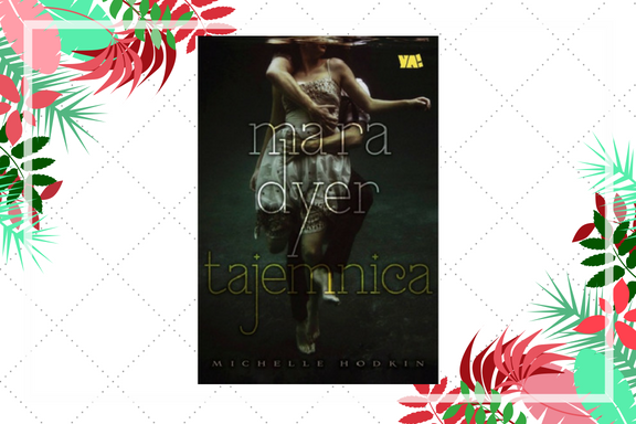 25. „Mara Dyer. Tajemnica” — Michelle Hodkin