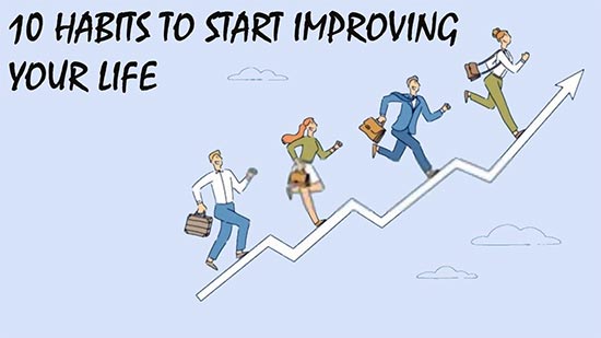 Easy Habits To Start Improving Your Life