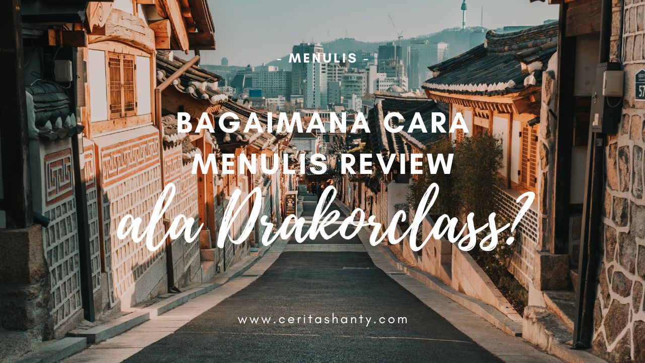 menulis review ala drakorclass