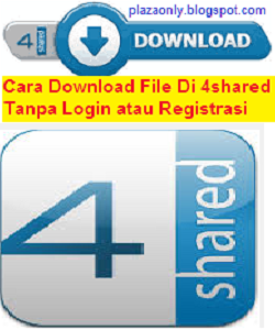 Cara Download File Di 4shared Tanpa Login atau Registrasi