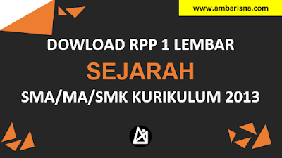 Download RPP 1 Lembar Sejarah Kelas X, XI, XI SMA/MA Kurikulum 2013