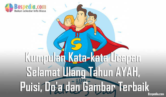 Kumpulan Kata-kata Ucapan Selamat Ulang Tahun AYAH, Puisi 