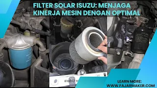 Filter Solar Isuzu: Menjaga Kinerja Mesin dengan Optimal