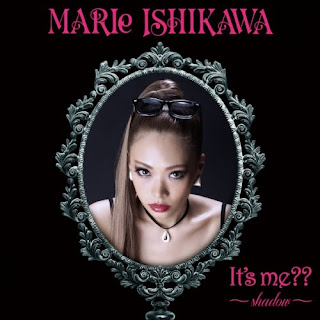 Marie Ishikawa 石川マリー - It's me?? -shadow-