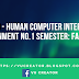 CS408 - Human Computer Interaction Assignment No.1 Semester: Fall 2019