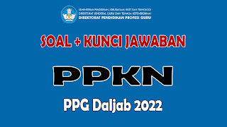 Download Soal Pretest PPKn pdf PPG Daljab 2022. Pembahasan Soal PPKn Pretest PPG Daljab terbaru