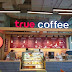 True Coffee Shop  หลายสาขา เปิดรับสมัครทำงานนอกเวลา งาน part time จำนวนมาก