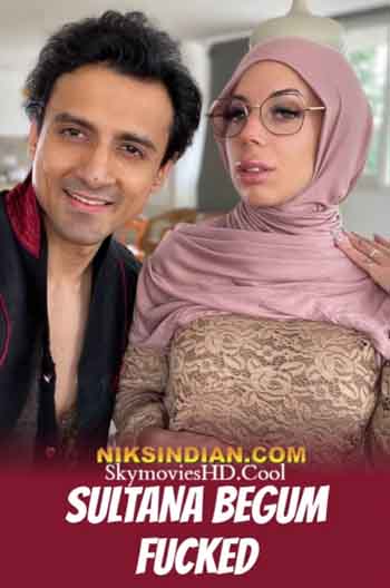 18+ Sultana Begum F*cked 2022 UNRATED Hindi 720p HEVC 400MB HDRip MKV