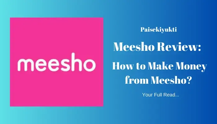 Meesho Review: How to Make Money from Meesho?