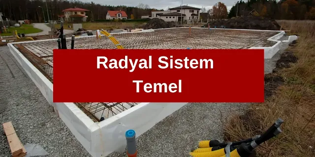 Radya Temel - Radyal Sistem Temel Ne Demek?