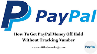how to get paypal money off hold without tracking number