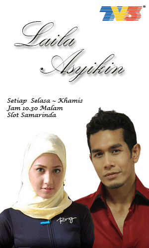 MUZIK DAN DRAMA: DRAMA MELAYU : SINOPSIS LAILA ASYIKIN (TV3)