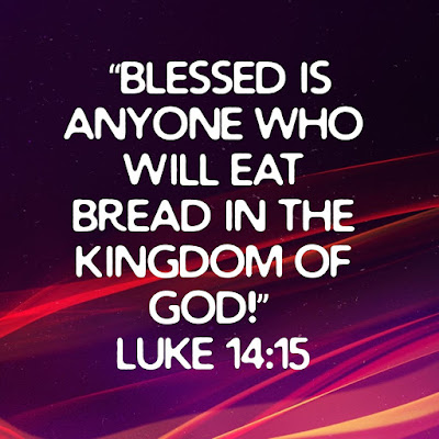 Awesome Catholic Bible Verses Of Blessings Luke 14:15