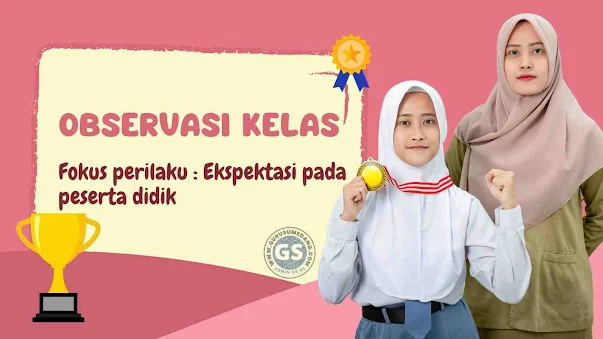 Observasi Kelas "Ekspektasi pada Peserta Didik. Merupakan observasi praktik pembelajaran oleh kepala sekolah /guru yang ditunjuk pada guru kelas dengan indikator bagaimana meningkatkan praktik dukungan psikologis pada peserta didik yang berfokus pada "ekspekstasi pada peserta didik".   Rubrik Dimensi Praktik Pembelajaran fokus "Ekspektasi pada Peserta Didik"