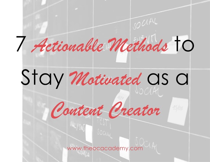 7 Actionable Methods to Stay Motivated as A Content Creator