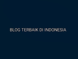 Blog Terbaik Di Indonesia