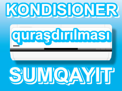 kondisioner qurasdirilmasi sumqayit