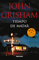 Tiempo de matar por John Grisham, racismo, Mississippi, asesinato, violación, novela legal, thriller, ficción literaria